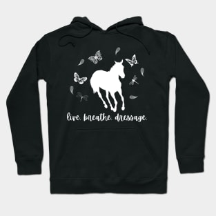 Dressage Rider Gift - Live, Breathe, Dressage Hoodie